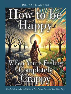 cover image of How to be Happy When You're Feeling Completely Crappy